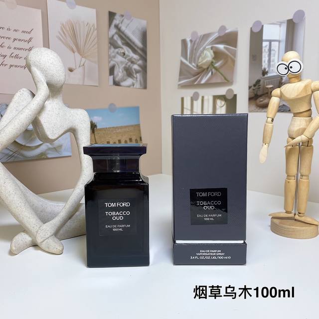 Tom Ford Tobacco Oud汤姆福特烟草乌木100Ml 中性香水 香 调:木质香料调 前 味 威士忌 中 味 肉桂、香菜、辛香料 后 味 沉香乌木、